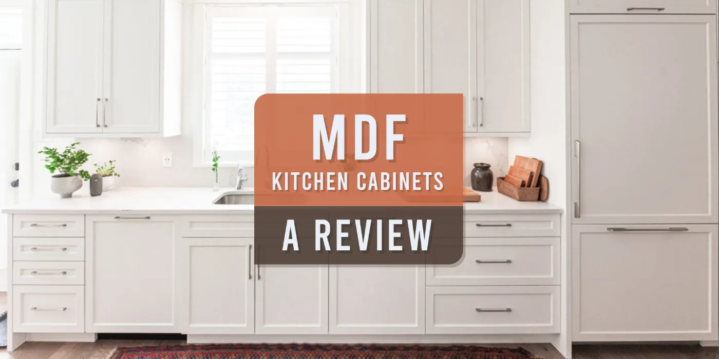 MDF Kitchen Cabinets A Review   MDF Cabinet Review (1).webp